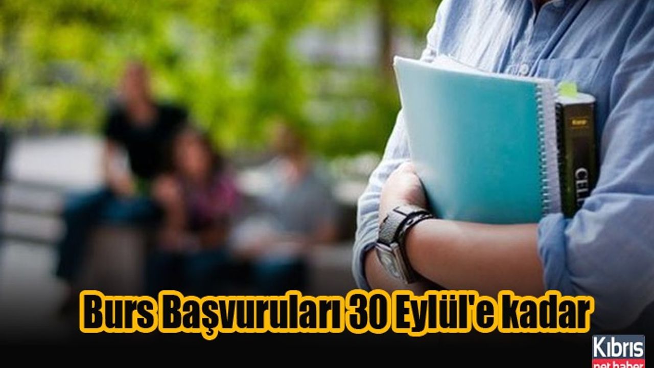Burs Başvuruları 30 Eylül'e kadar