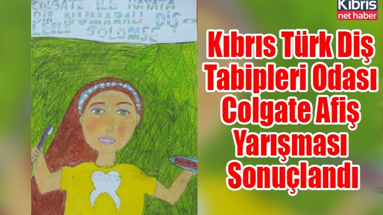 Kıbrıs Türk Diş Tabipleri Odası Colgate Afiş Yarışması Sonuçlandı
