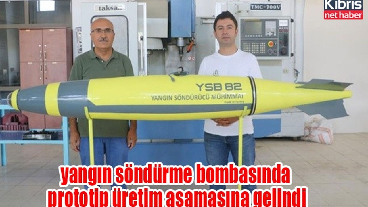 Dünyada benzeri olmayan yangın söndürme bombasında prototip üretim aşamasına gelindi