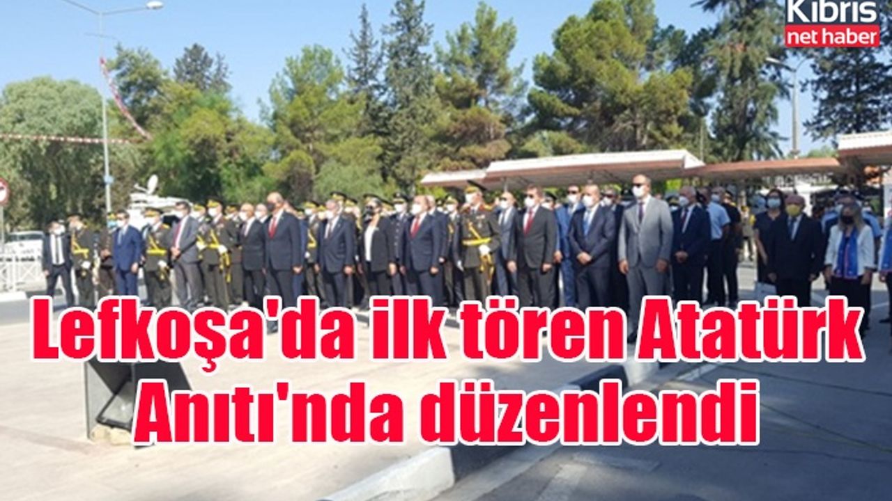 Lefkoşa'da ilk tören Atatürk Anıtı'nda düzenlendi