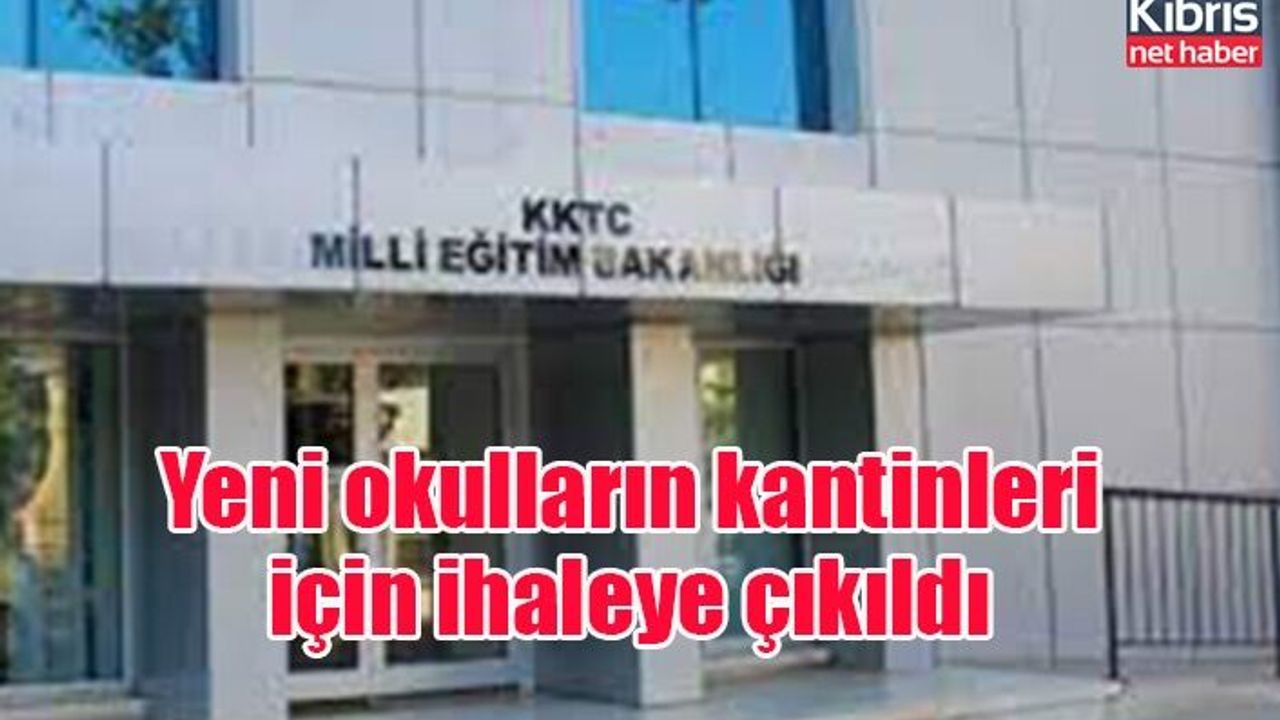 Yeni okulların kantinleri için ihaleye çıkıldı