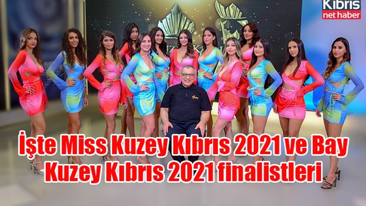 İşte Miss Kuzey Kıbrıs 2021 ve Bay Kuzey Kıbrıs 2021 finalistleri