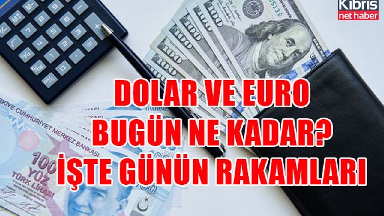 Dolar ve euro bugün ne kadar? İşte günün rakamları