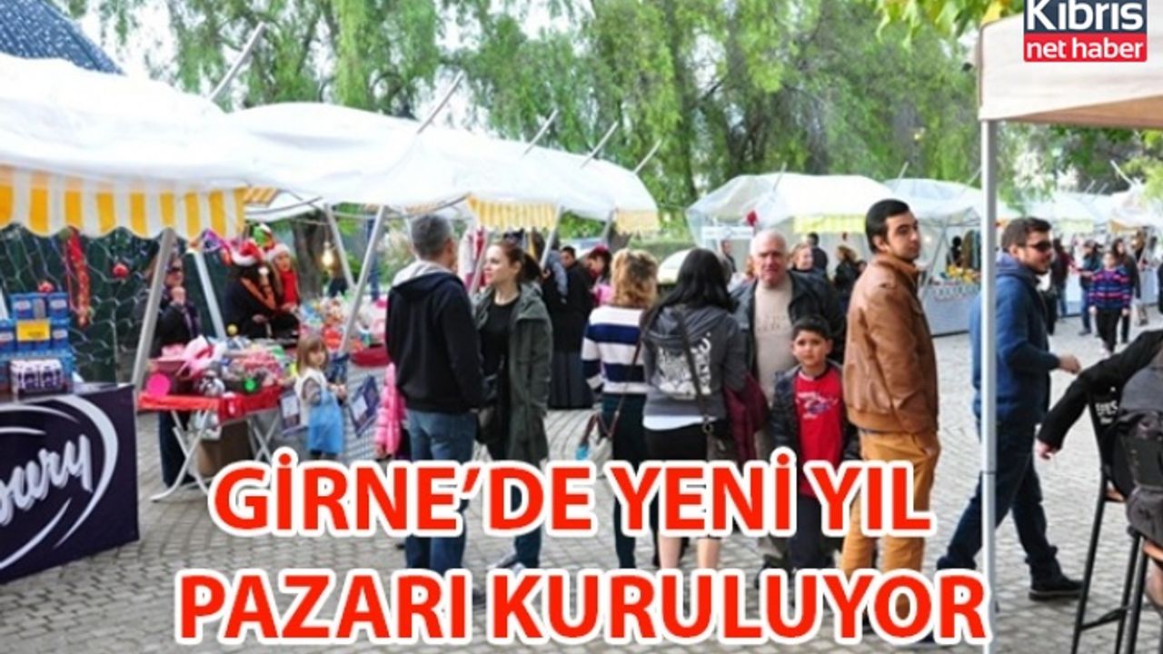 GİRNE’DE YENİ YIL PAZARI KURULUYOR