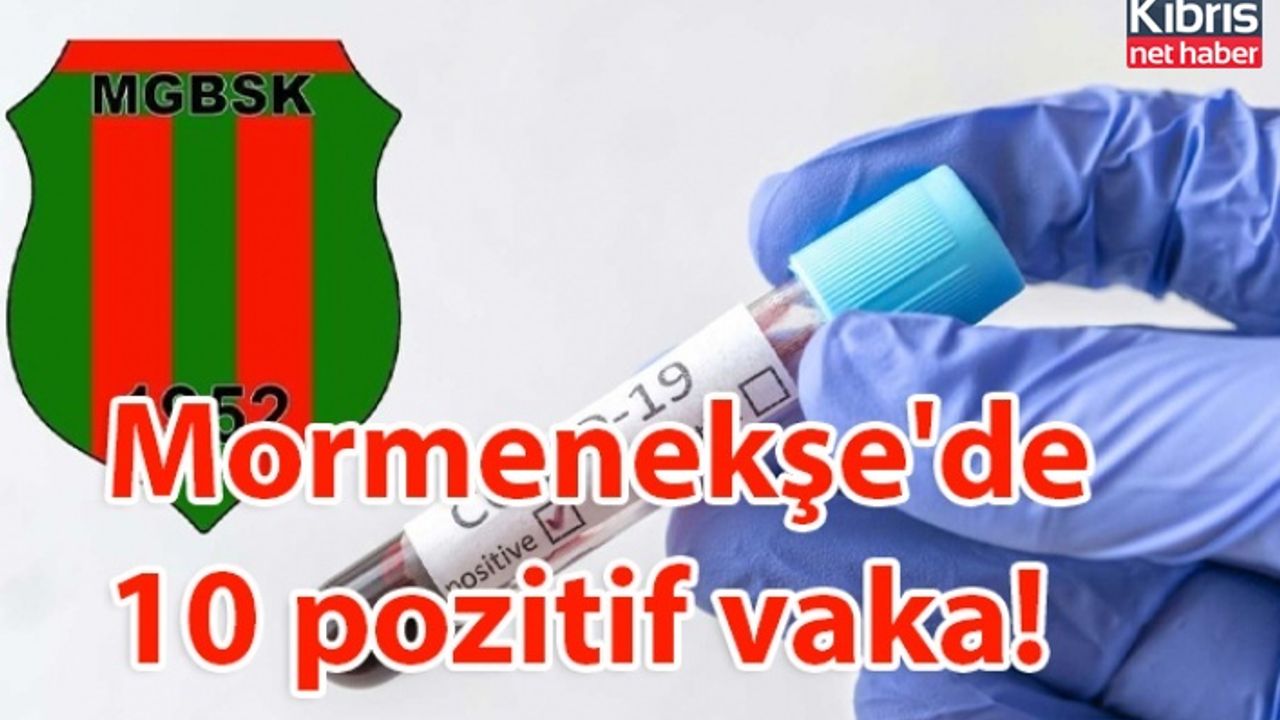 Mormenekşe'de 10 Pozitif Vaka