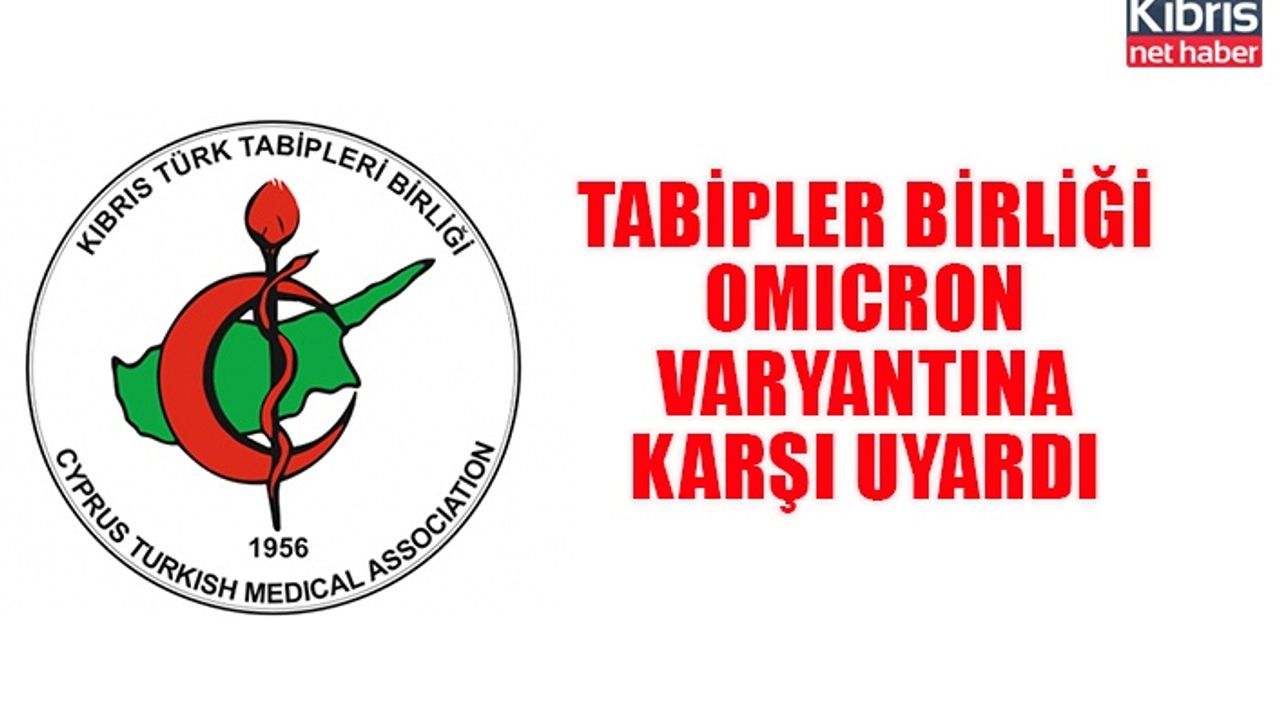 Tabipler Birliği, OMICRON varyantına karşı uyardı