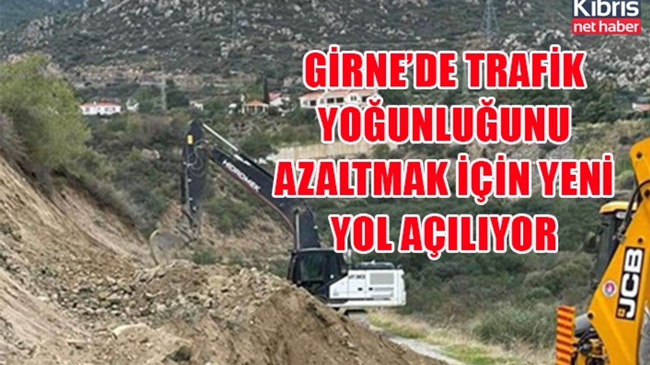 Girne’de trafik yoğunluğunu azaltmak için yeni yol açılıyor
