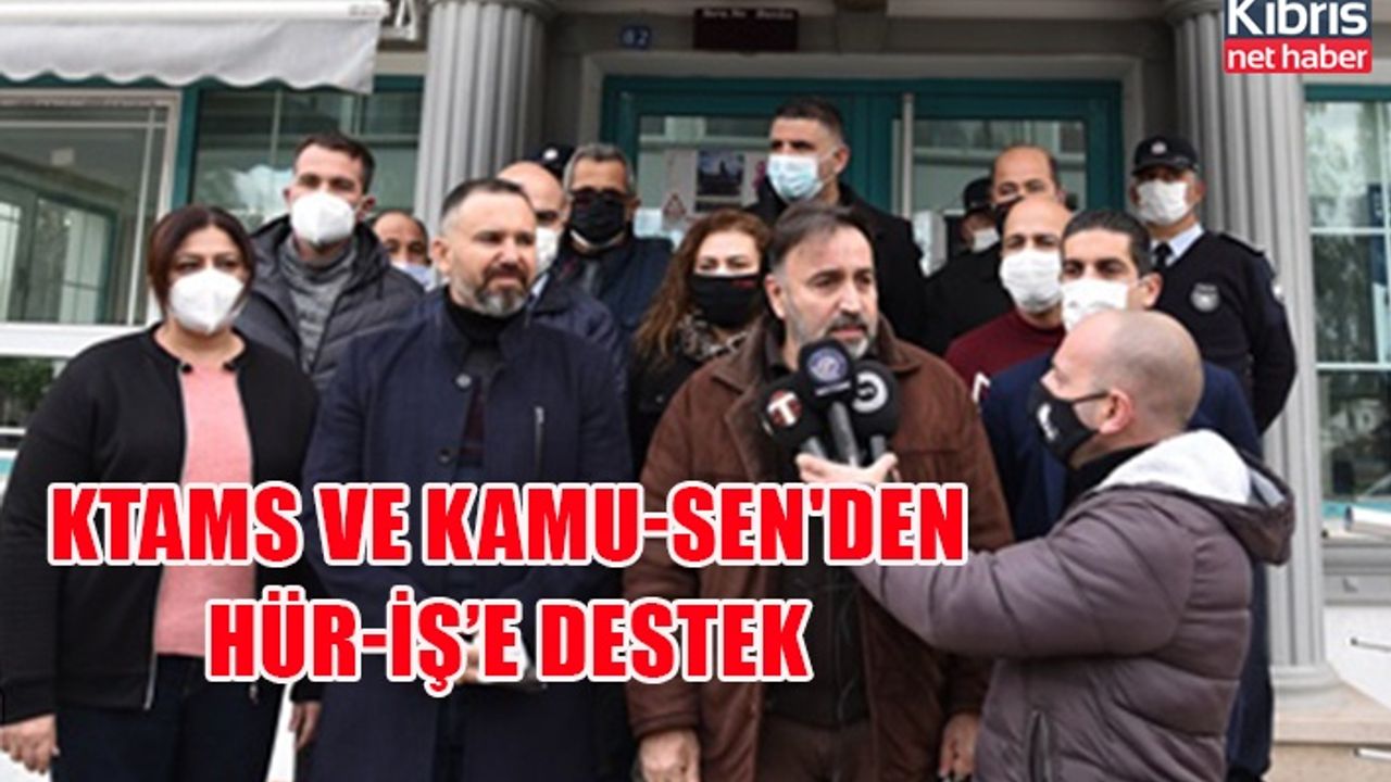 KTAMS ve KAMU-SEN'den HÜR-İŞ’e destek
