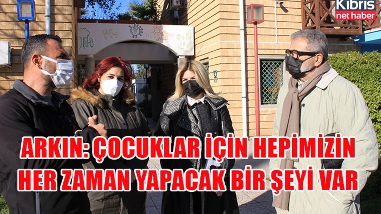 Arkın: Çocuklar için hepimizin her zaman yapacak bir şeyi var
