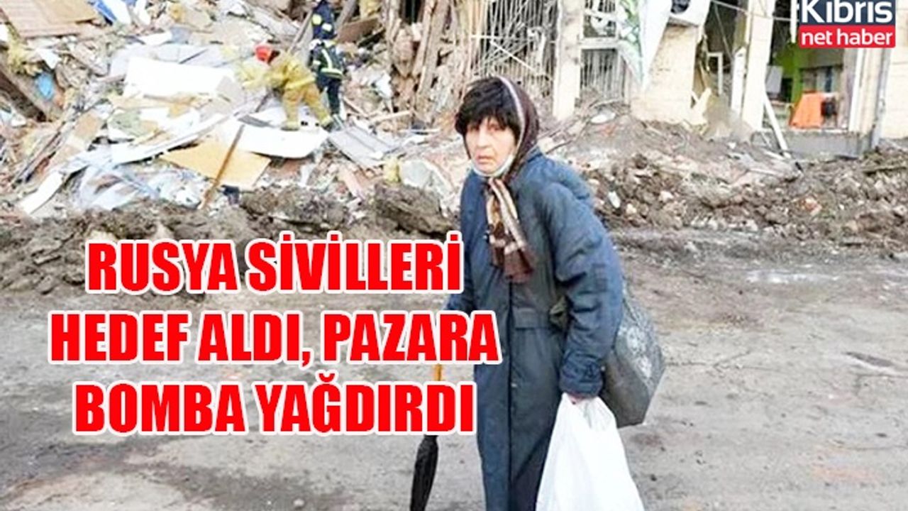 Rusya sivilleri hedef aldı, pazara bomba yağdırdı