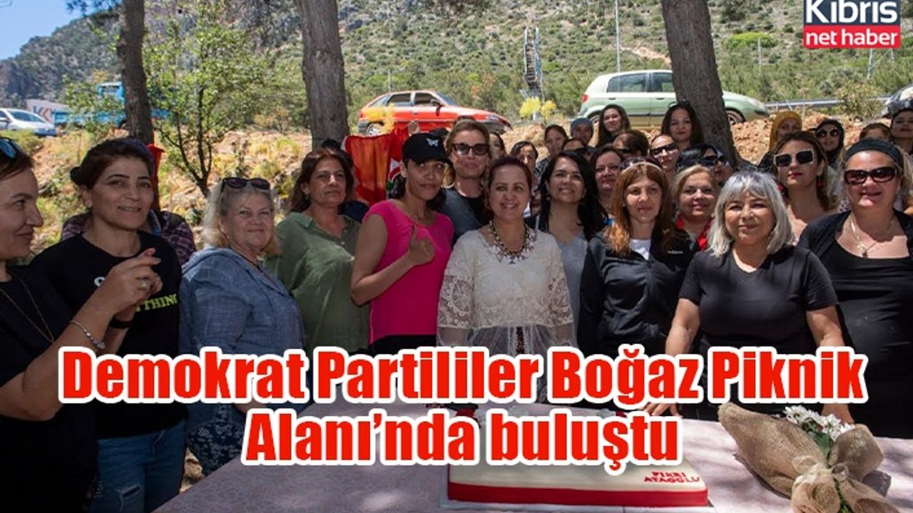 Demokrat Partililer Boğaz Piknik Alanı’nda buluştu