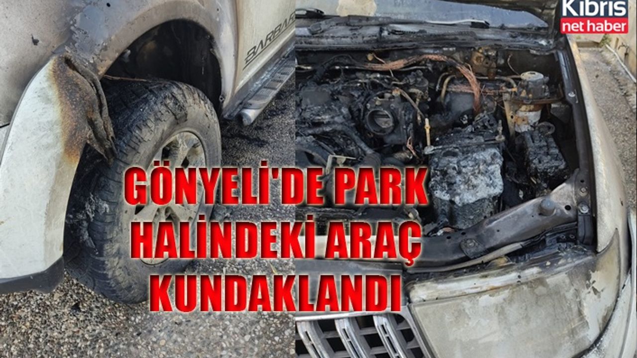Gönyeli'de park halindeki araç kundaklandı