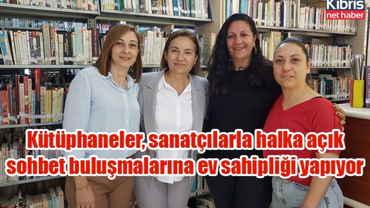 Kütüphaneler, sanatçılarla halka açık sohbet buluşmalarına ev sahipliği yapıyor