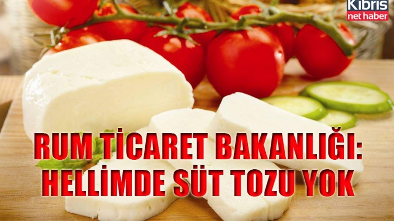 Rum Ticaret Bakanlığı: Hellimde süt tozu yok