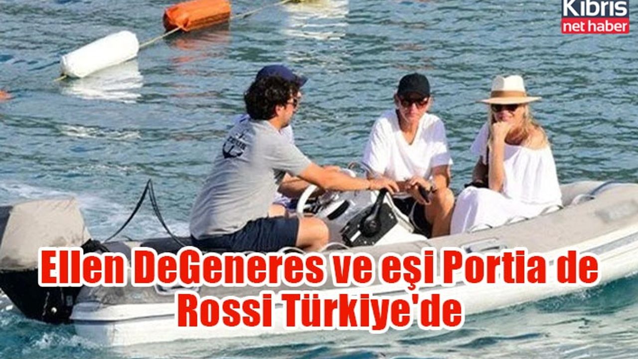 Ellen DeGeneres ve eşi Portia de Rossi Türkiye'de