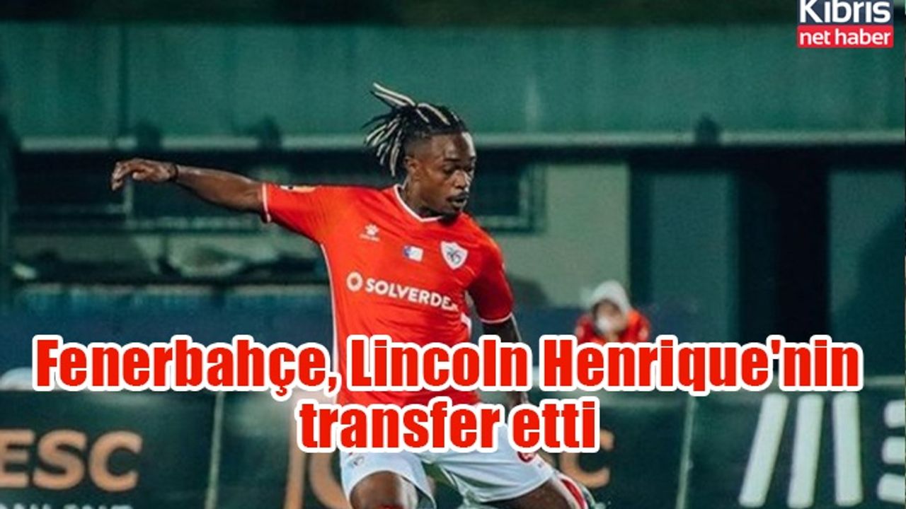 Fenerbahçe, Lincoln Henrique'nin transfer etti