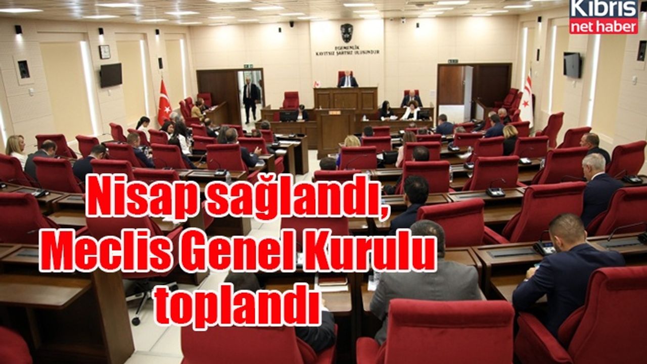 Nisap sağlandı, Meclis Genel Kurulu toplandı
