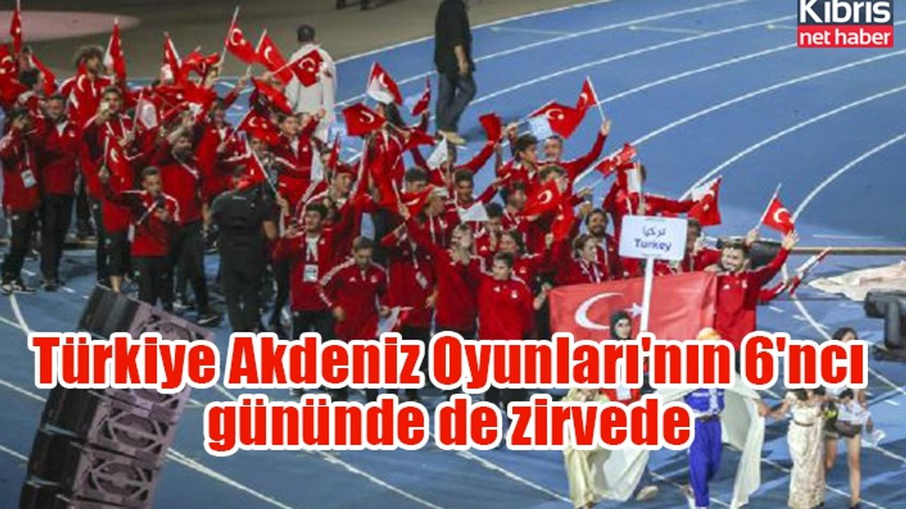 Türkiye Akdeniz Oyunları'nın 6'ncı gününde de zirvede