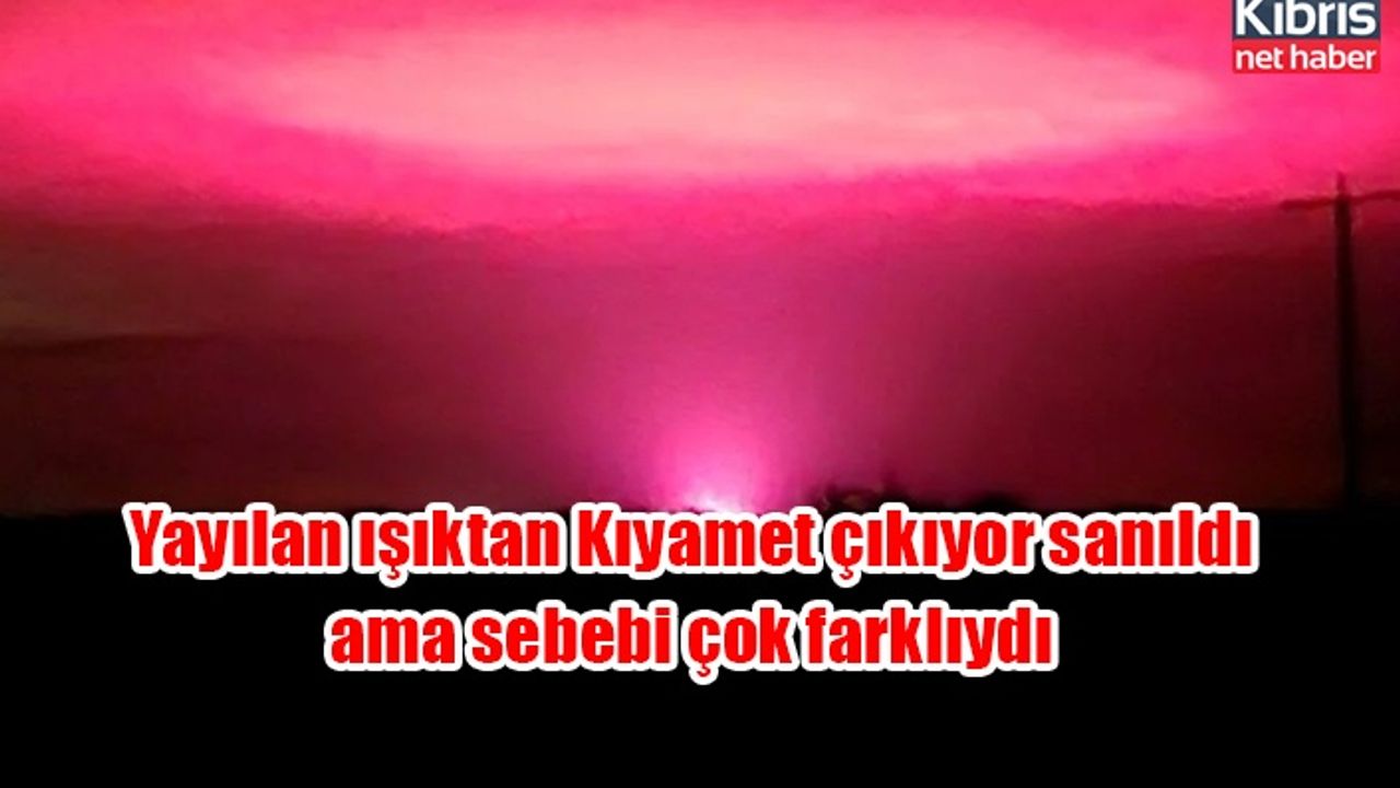 Yayılan ışıktan kıyamet çıkıyor sanıldı ama sebebi çok farklıydı