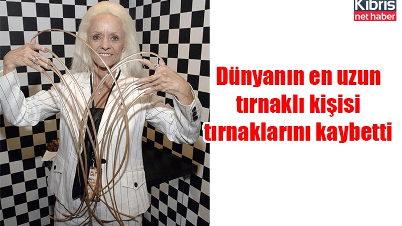 Dünyanın en uzun tırnaklı kişisi tırnaklarını kaybetti