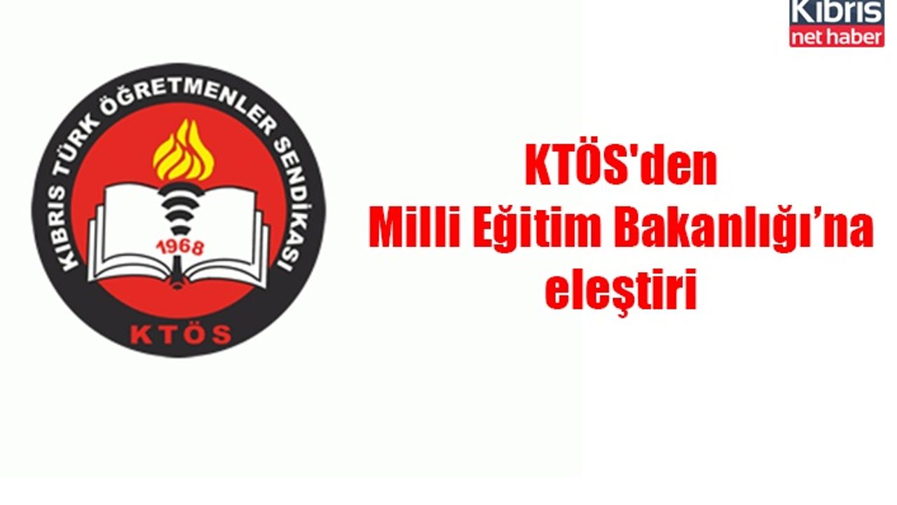 KTÖS'den Milli Eğitim Bakanlığı’na eleştiri