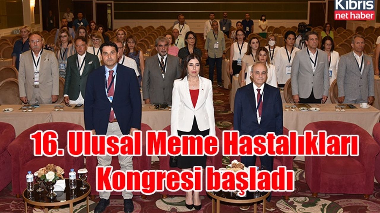 16. Ulusal Meme Hastalıkları Kongresi başladı