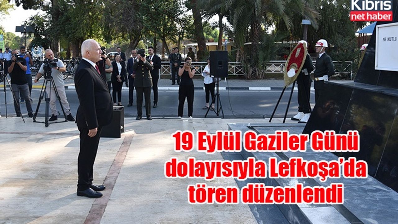 19 Eylül Gaziler Günü dolayısıyla Lefkoşa’da tören düzenlendi