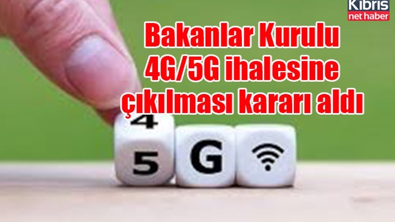 Bakanlar Kurulu 4G/5G ihalesine çıkılması kararı aldı