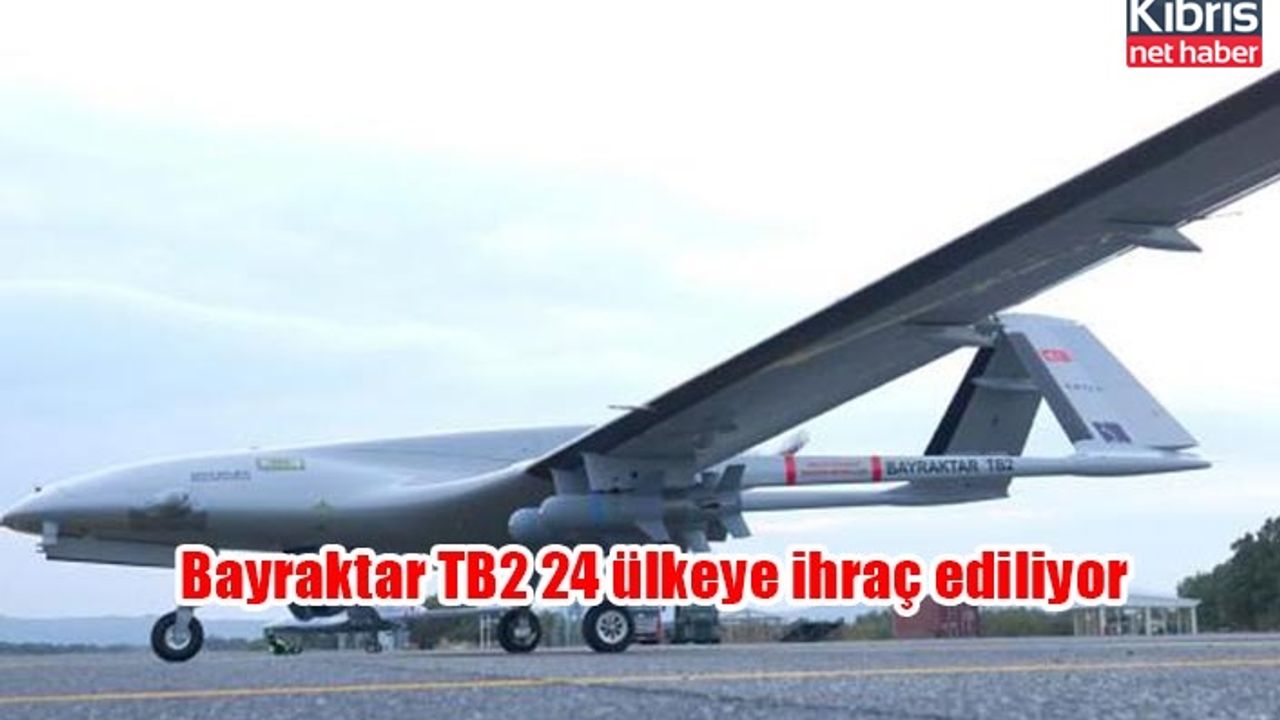 Bayraktar TB2 24 ülkeye ihraç ediliyor