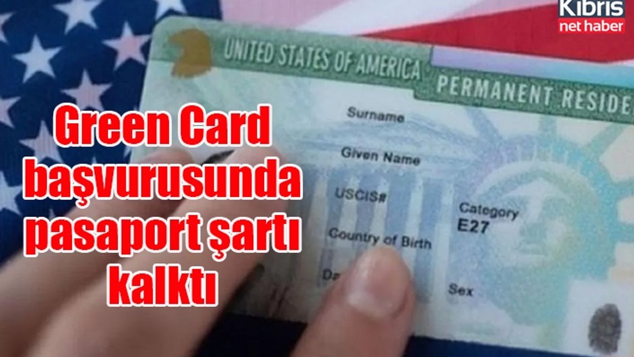 Green Card başvurusunda pasaport şartı kalktı