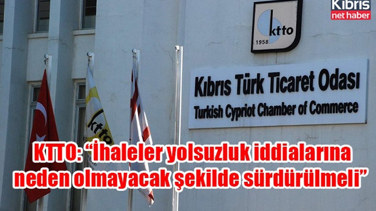 KTTO: “İhaleler yolsuzluk iddialarına neden olmayacak şekilde sürdürülmeli”