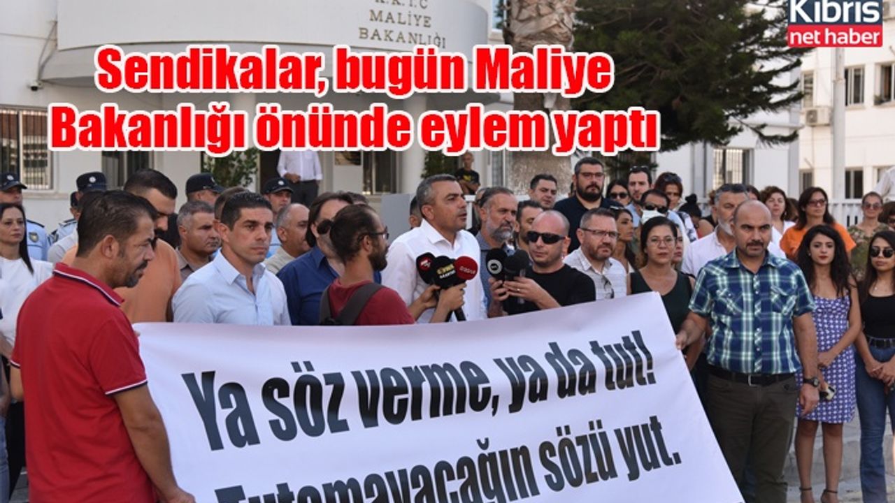 Sendikalar, bugün Maliye Bakanlığı önünde eylem yaptı