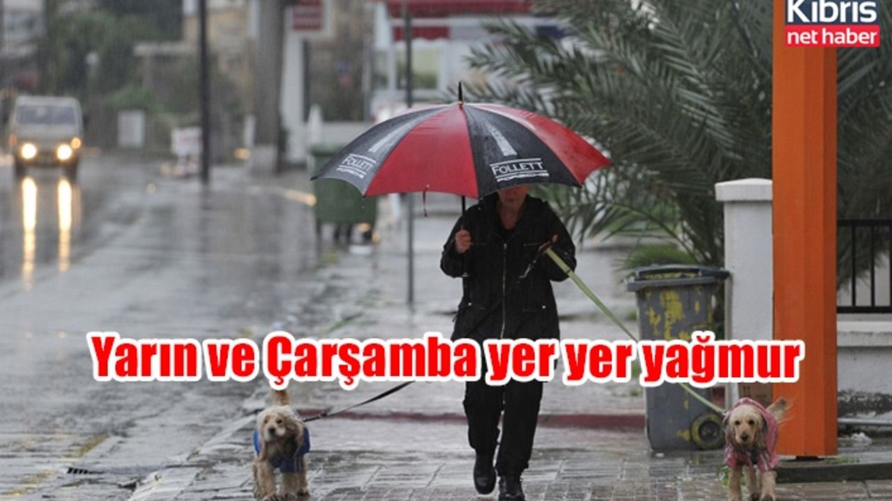 Yarın ve Çarşamba yer yer yağmur