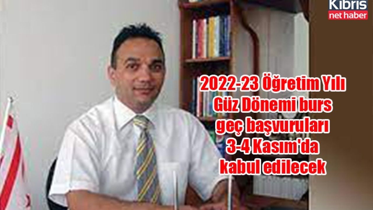 2022-23 Öğretim Yılı Güz Dönemi burs geç başvuruları 3-4 Kasım'da kabul edilecek