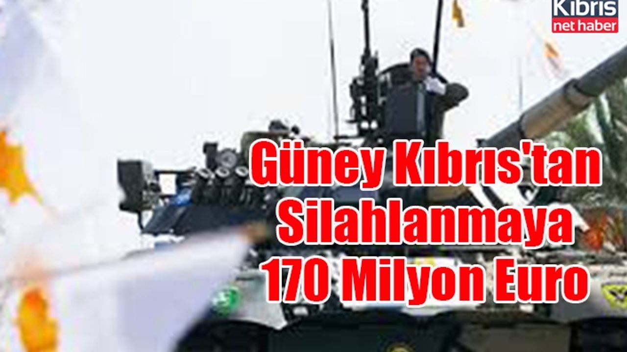 Güney Kıbrıs'tan Silahlanmaya 170 Milyon Euro