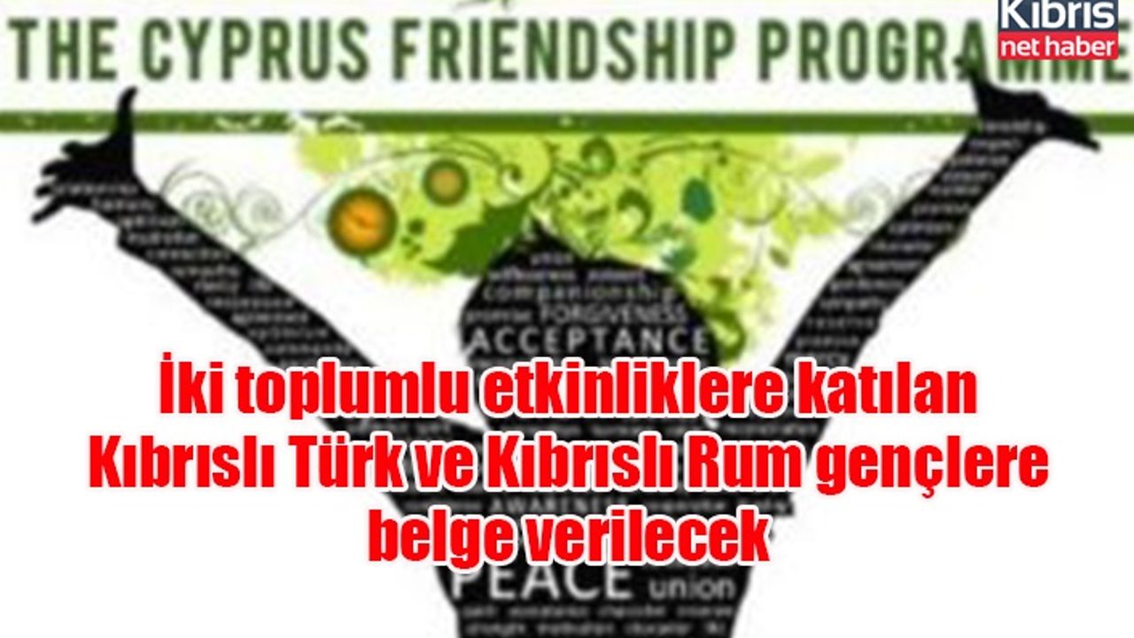 İki toplumlu etkinliklere katılan Kıbrıslı Türk ve Kıbrıslı Rum gençlere belge verilecek