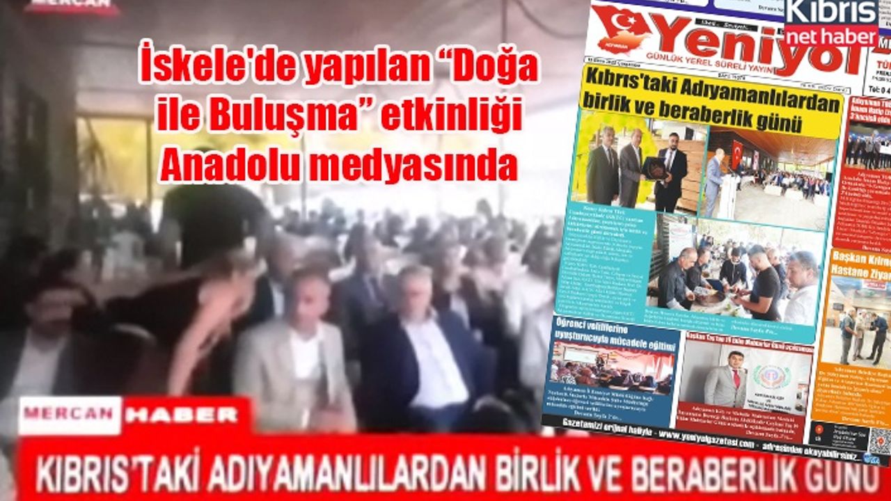 İskele'de yapılan “Doğa ile Buluşma” etkinliği Anadolu medyasında