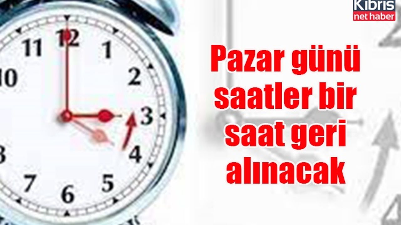 Pazar günü saatler bir saat geri alınacak