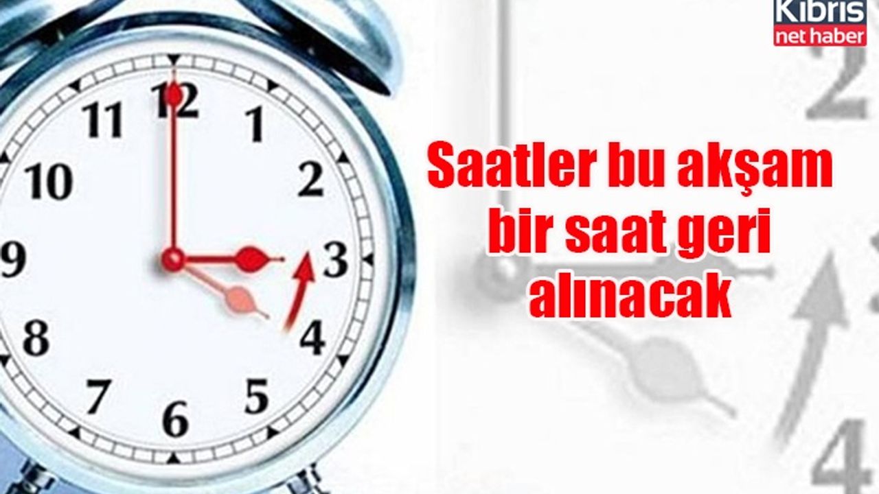 Saatler bu akşam bir saat geri alınacak