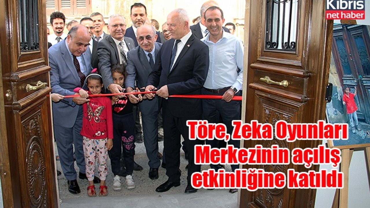 Töre, Zeka Oyunları Merkezinin açılış etkinliğine katıldı