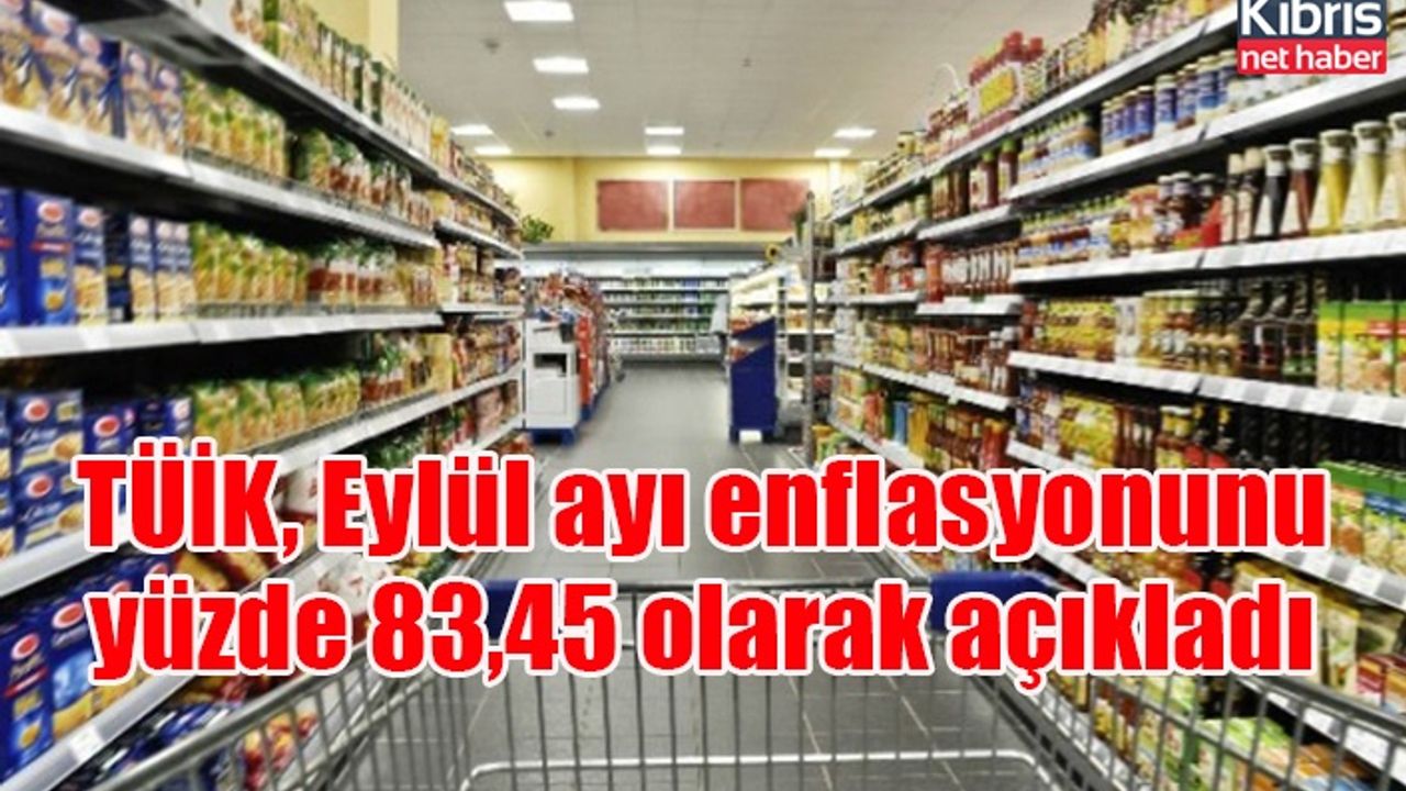 TÜİK, Eylül ayı enflasyonunu yüzde 83,45 olarak açıkladı