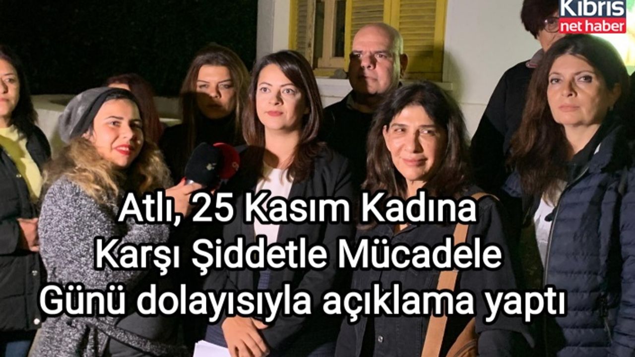 Atlı, 25 Kasım Kadına Karşı Şiddetle Mücadele Günü dolayısıyla açıklama yaptı