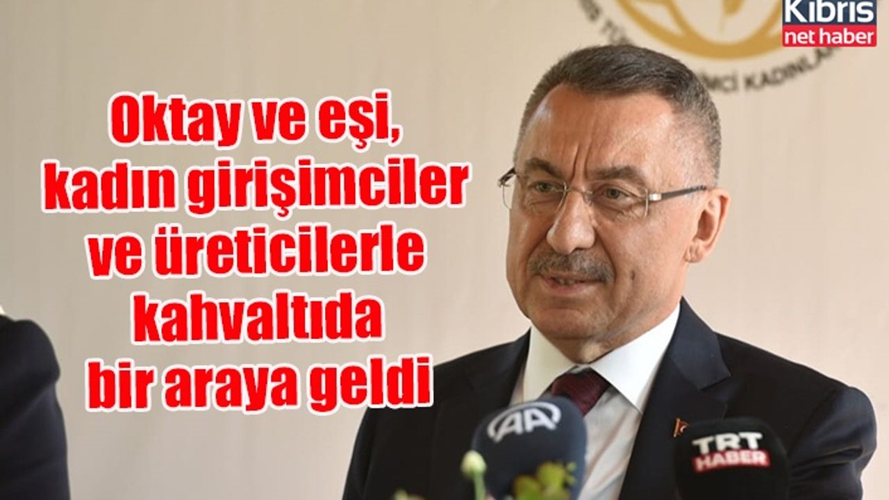 Oktay ve eşi, kadın girişimciler ve üreticilerle kahvaltıda bir araya geldi