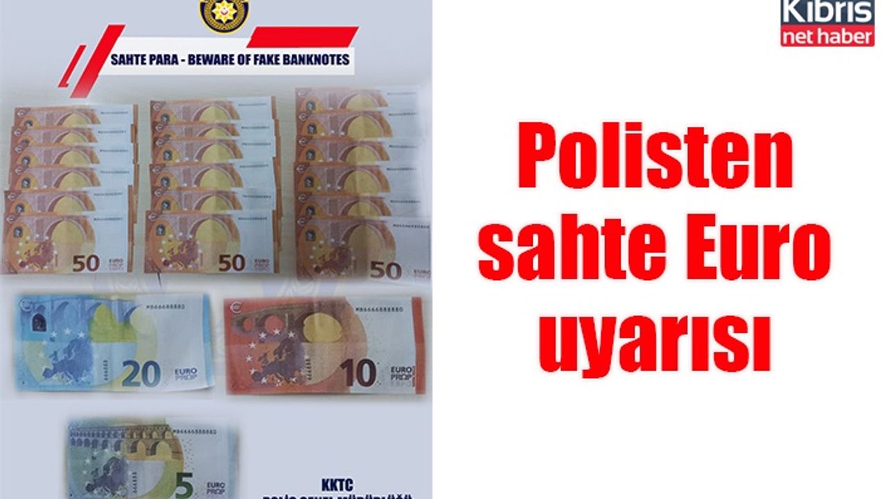 Polisten sahte Euro uyarısı