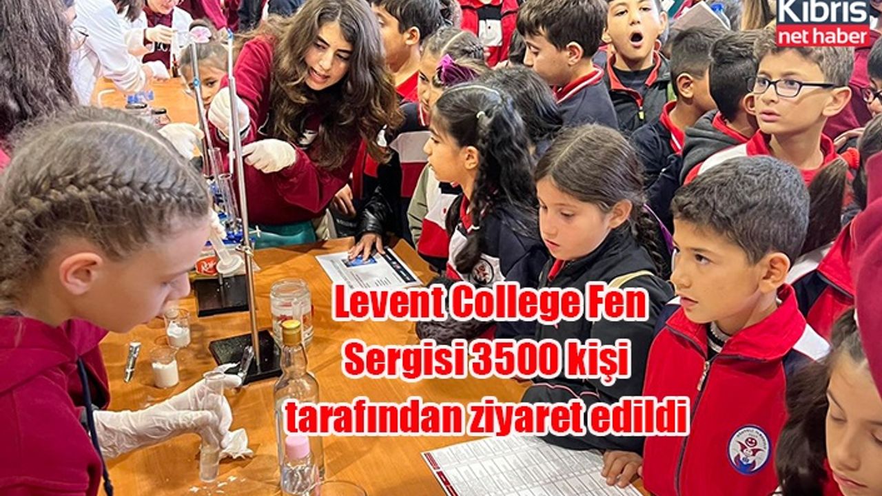 Levent College Fen Sergisi 3500 kişi tarafından ziyaret edildi