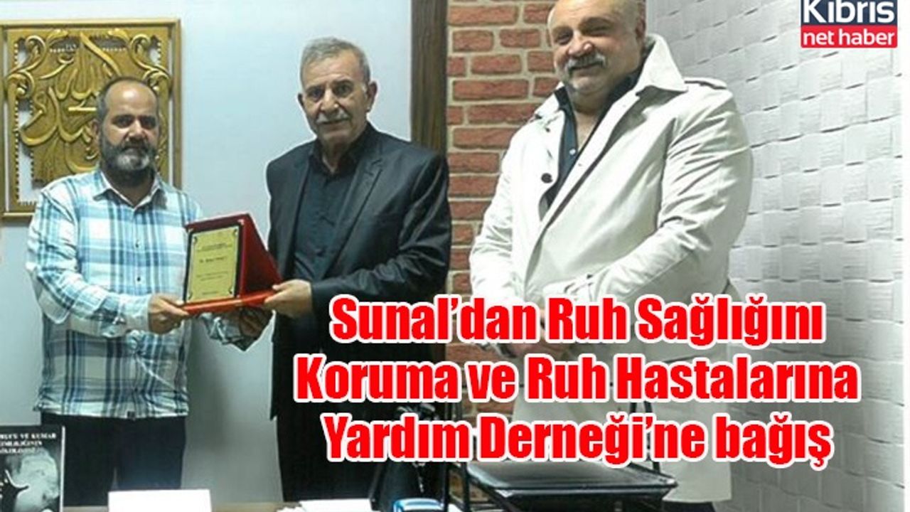 Sunal’dan Ruh Sağlığını Koruma ve Ruh Hastalarına Yardım Derneği’ne bağış