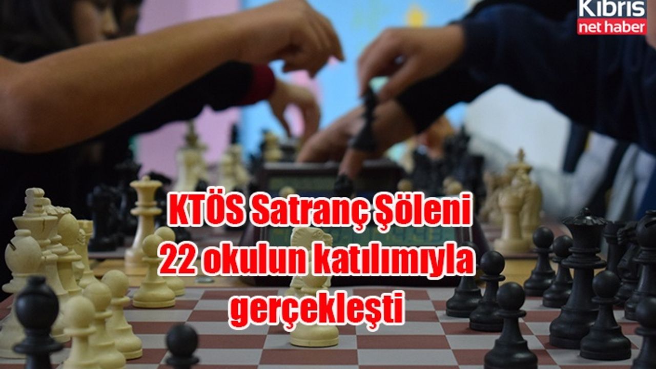 KTÖS Satranç Şöleni 22 okulun katılımıyla gerçekleşti