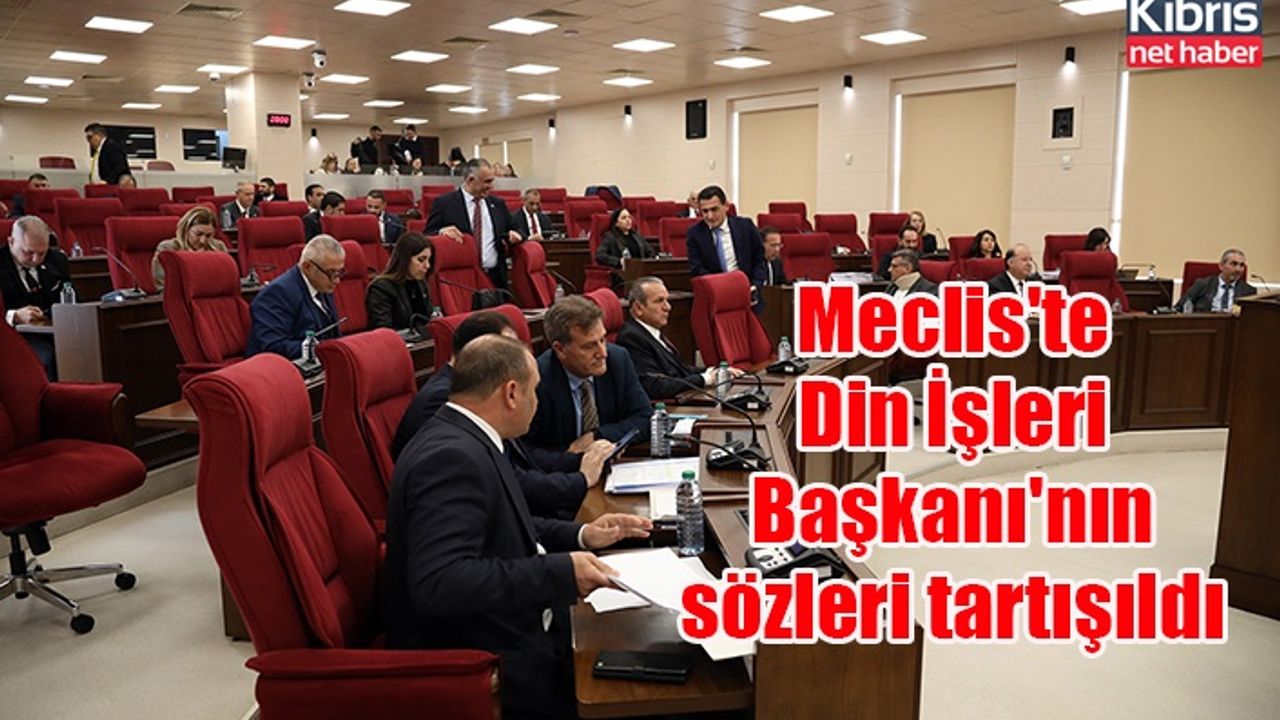 Meclis'te Din İşleri Başkanı'nın sözleri tartışıldı