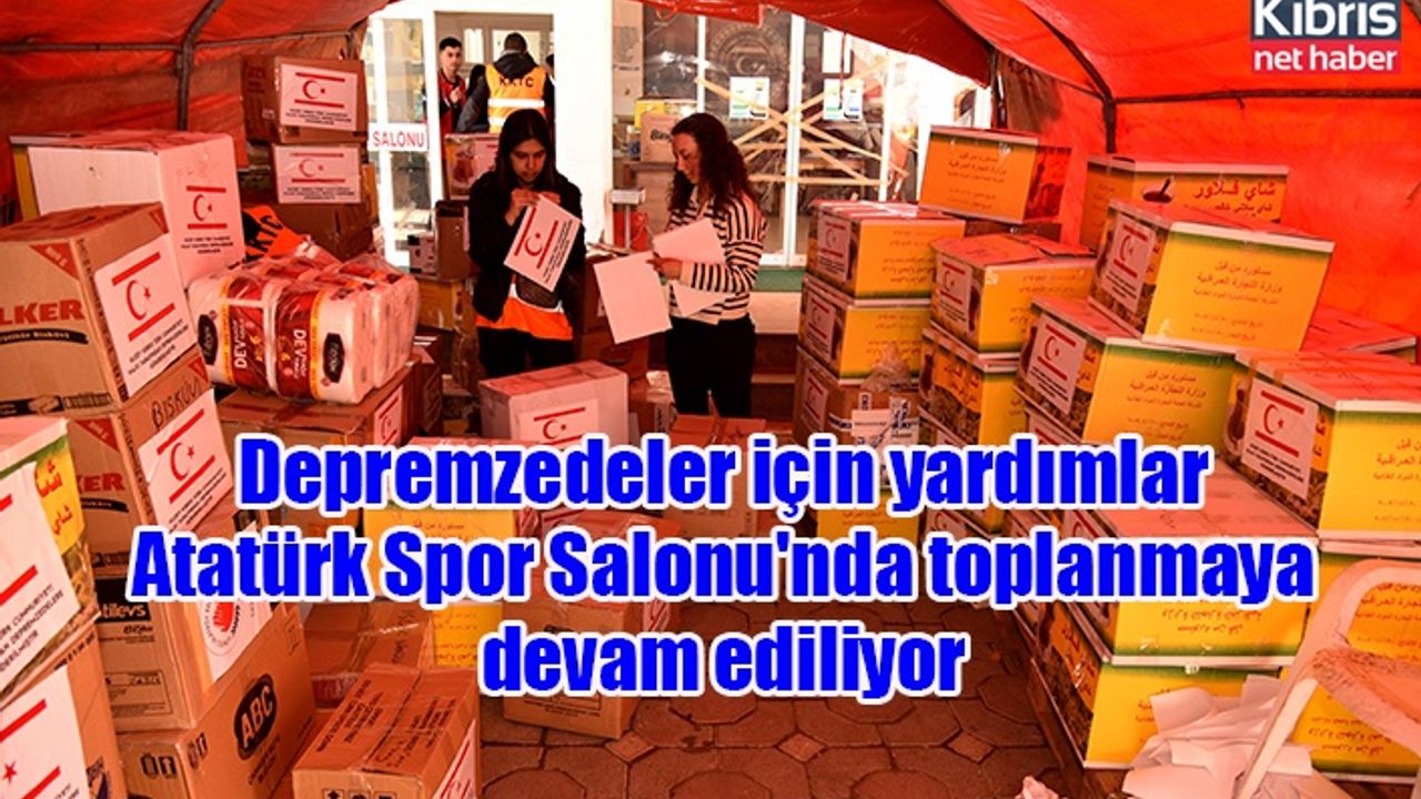 Depremzedeler için yardımlar Atatürk Spor Salonu'nda toplanmaya devam ediliyor