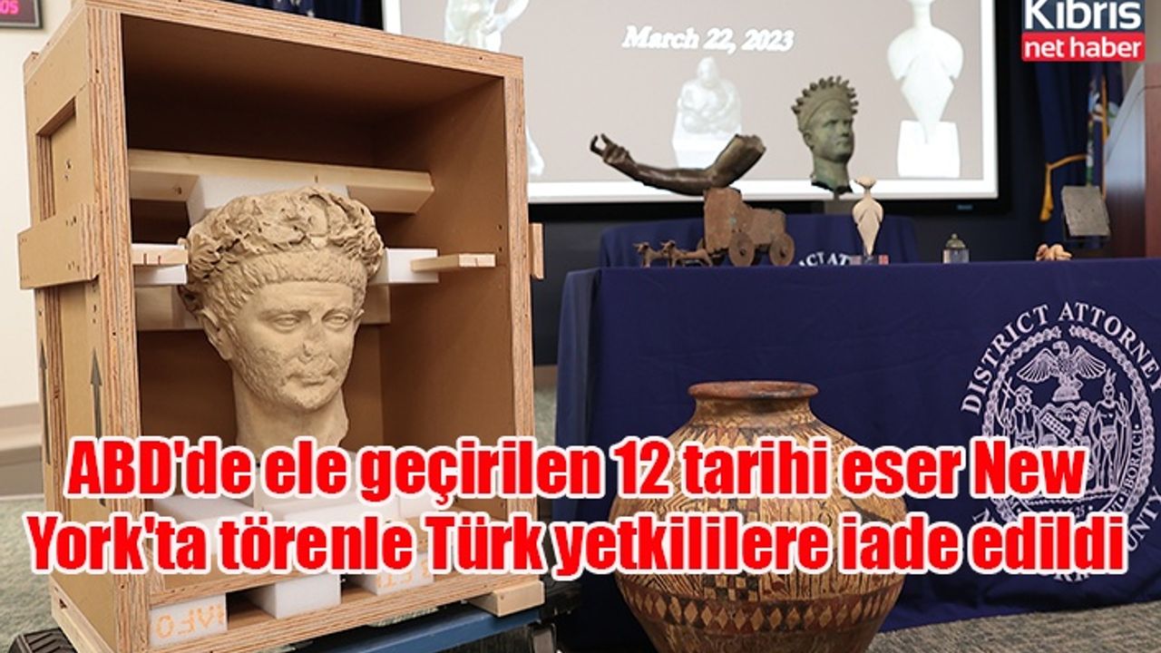 ABD'de ele geçirilen 12 tarihi eser New York'ta törenle Türk yetkililere iade edildi